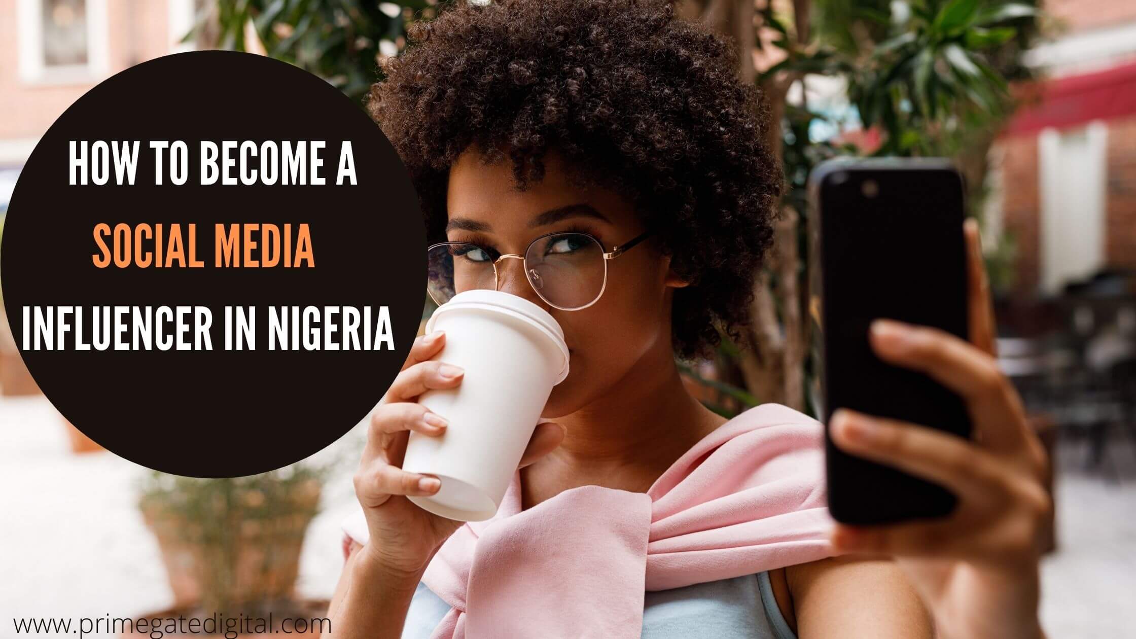 How to become a social media influencer in Nigeria