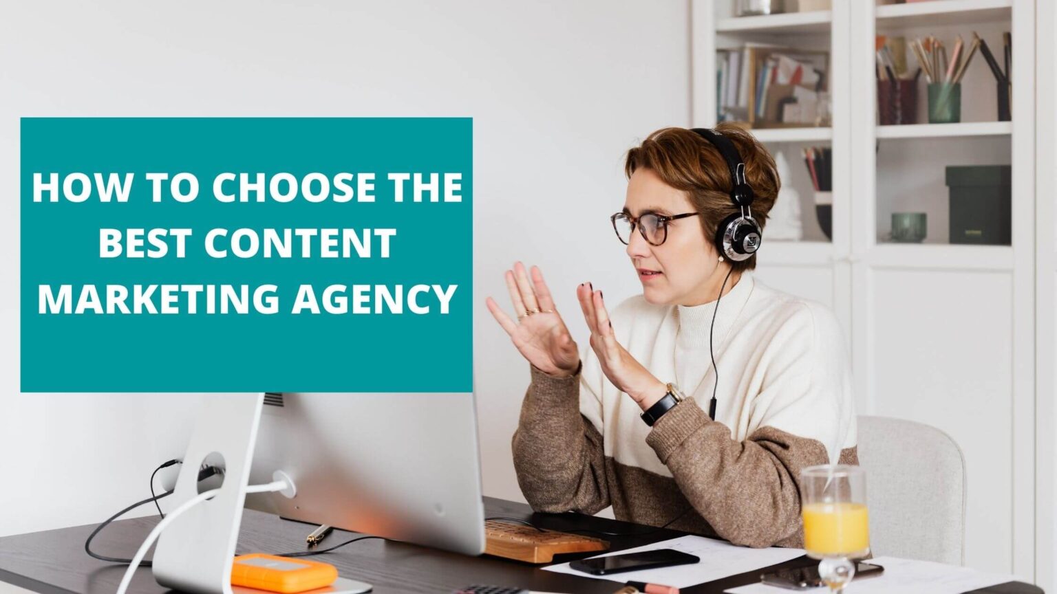 How To Choose The Best Content Marketing Agency For Your Business