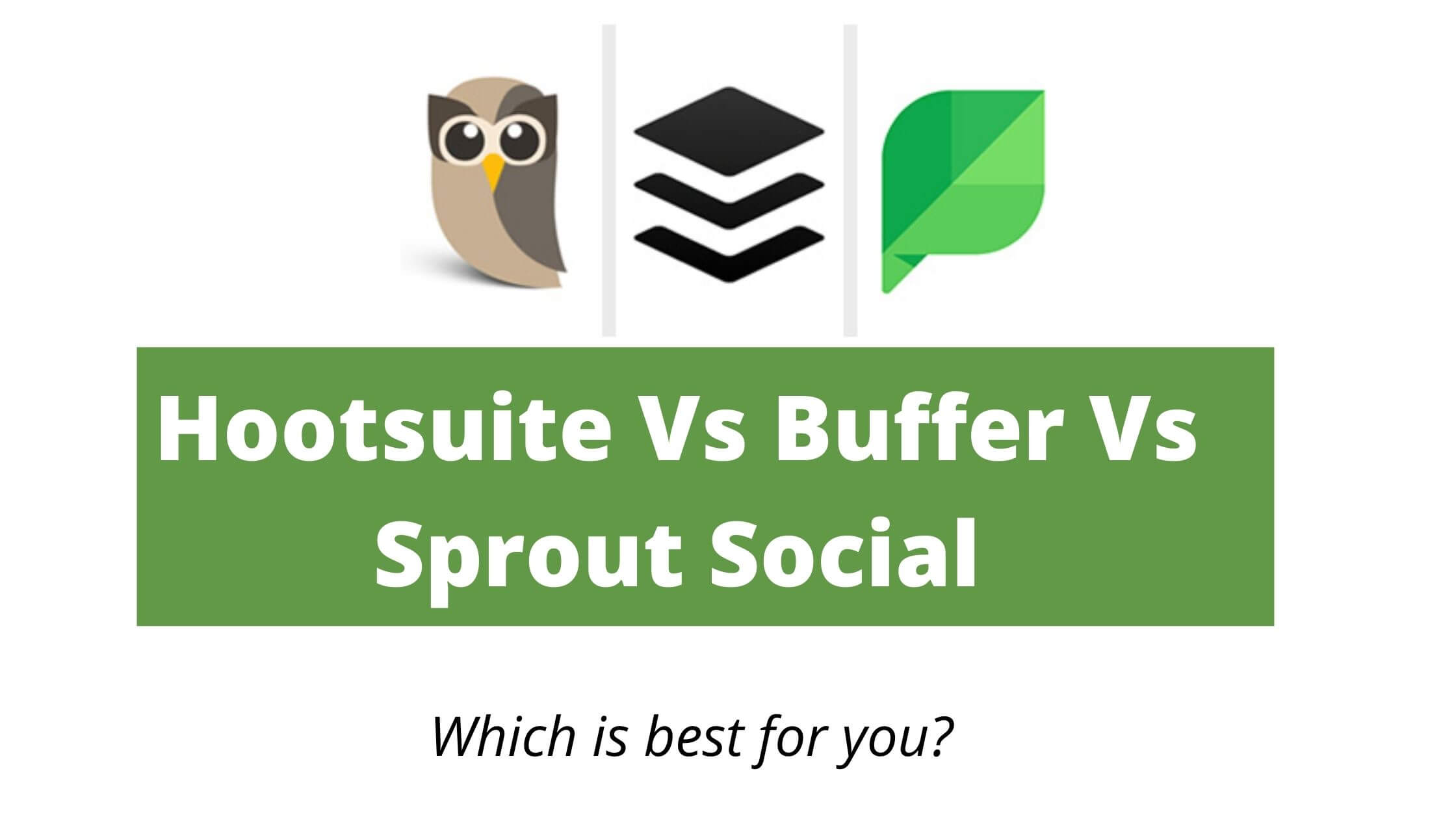 Hootsuite Vs Buffer Vs Sprout Social