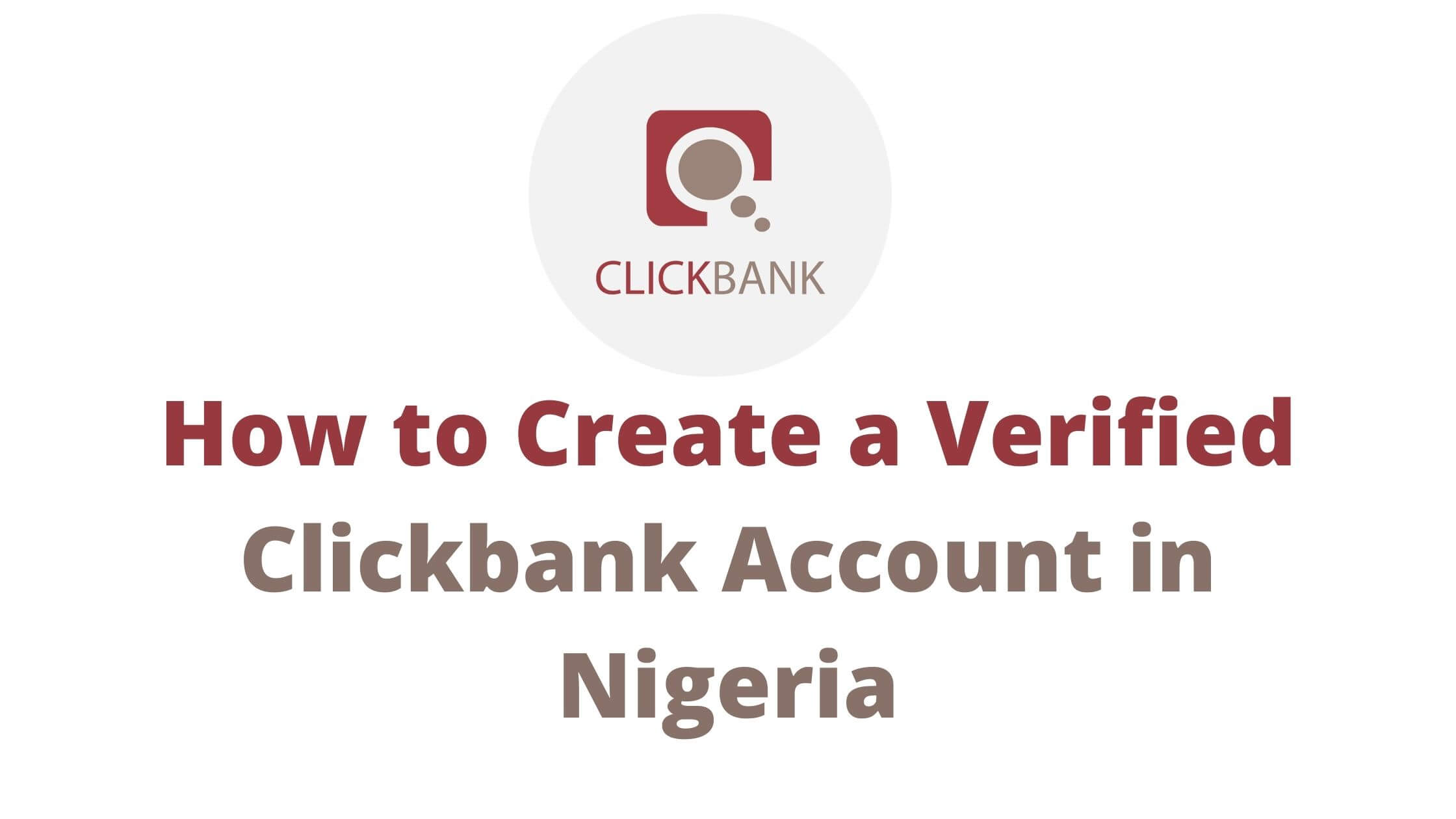 How to Create a Verified Clickbank Account in Nigeria