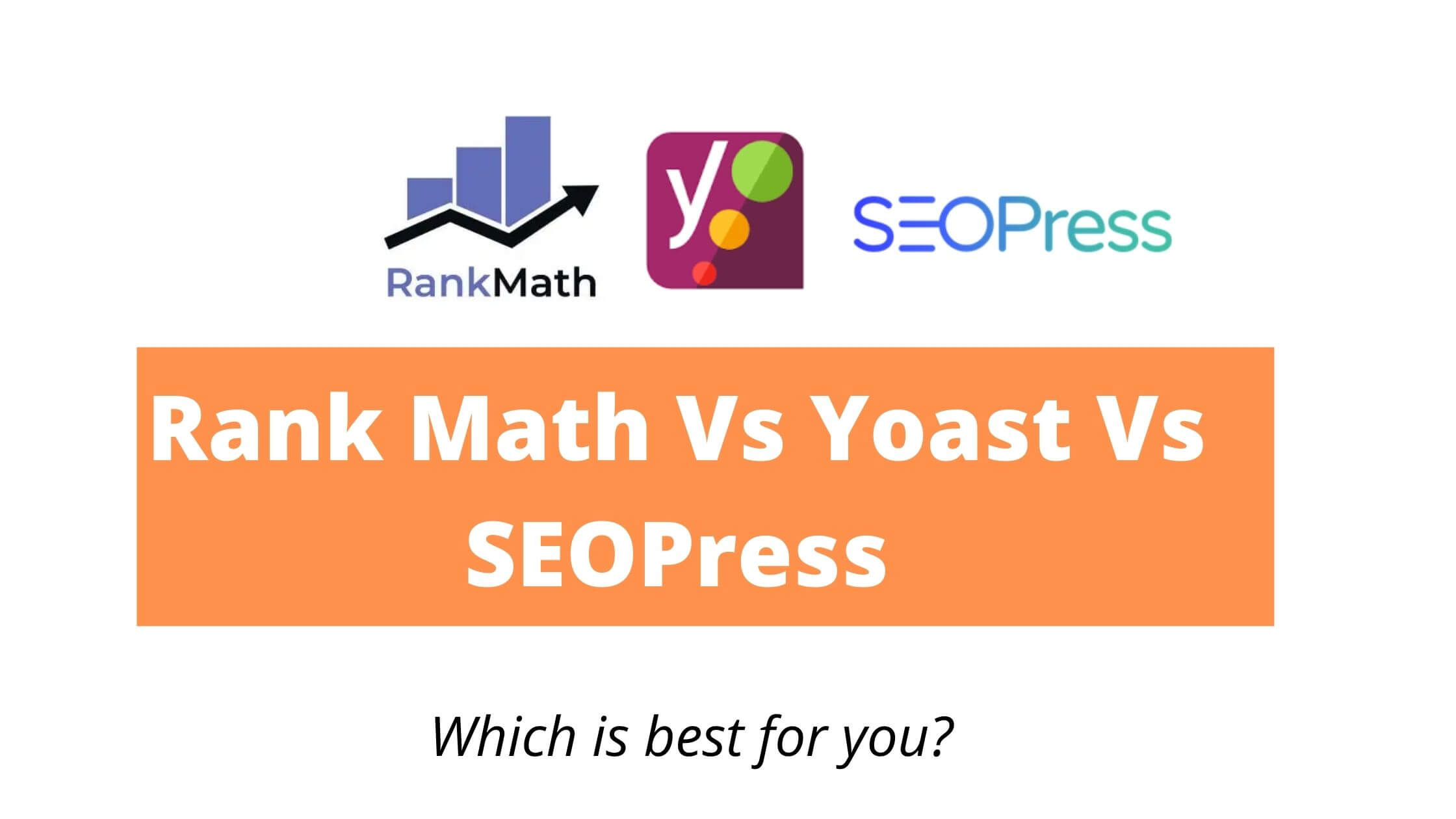 Rank Math Vs Yoast Vs SEOPress