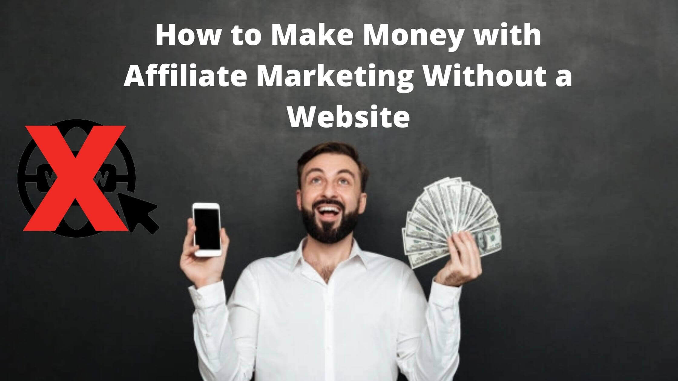 How to Make Money with Affiliate Marketing Without a Website