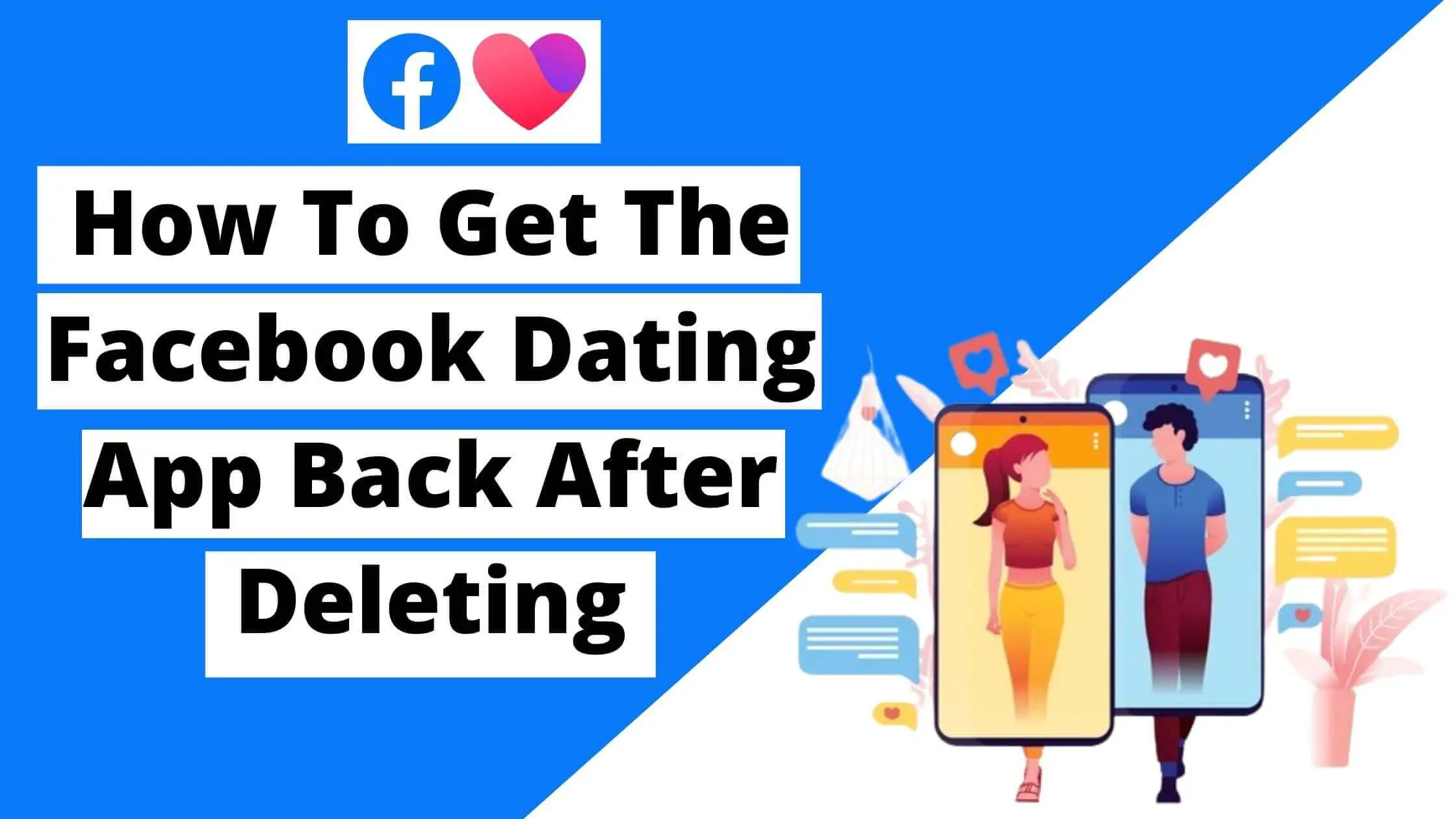How To Get The Facebook Dating App Back After Deleting