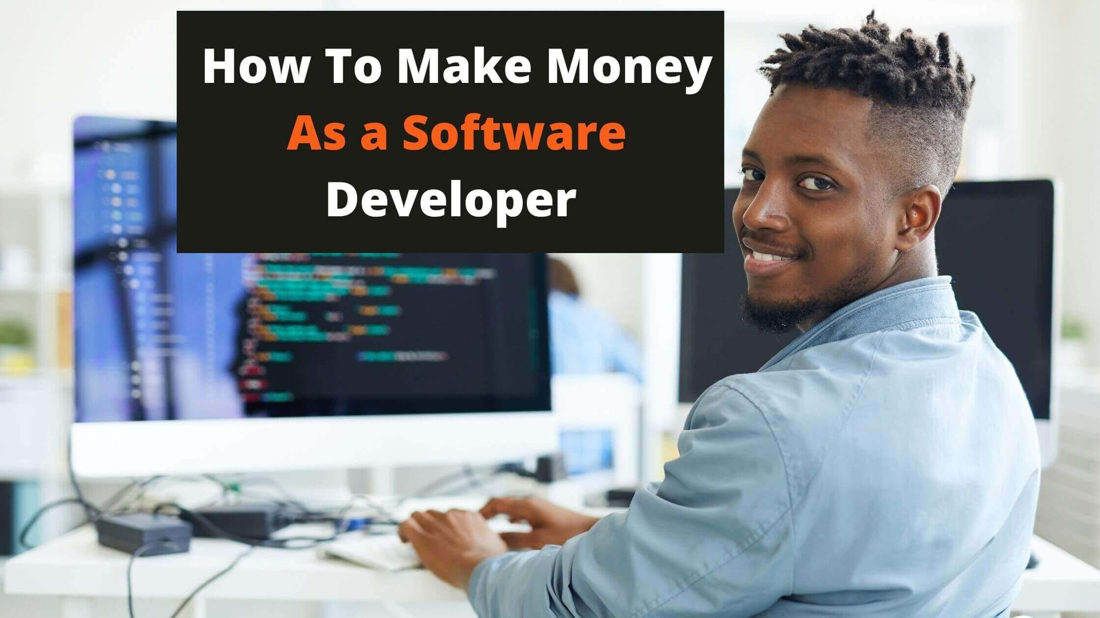 How To Make Money As a Software Developer