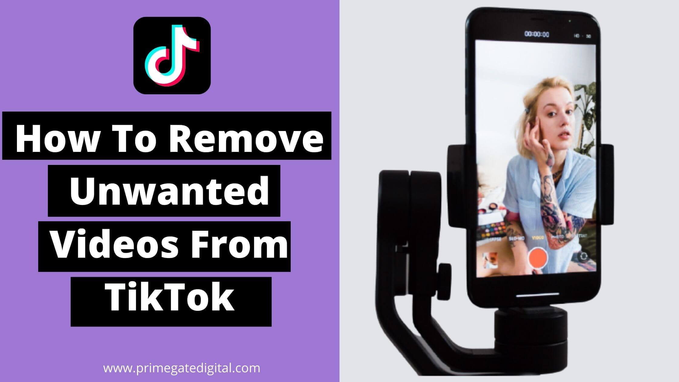 How To Remove Unwanted Videos From TikTok