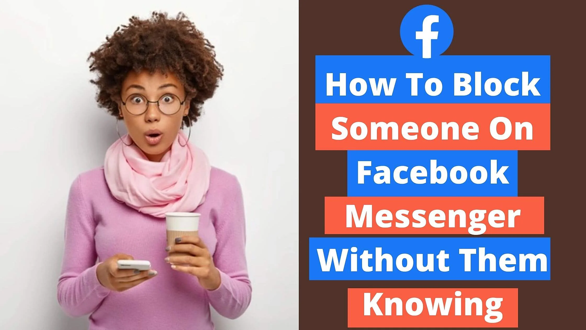 How To Block Someone On Facebook Messenger Without Them Knowing