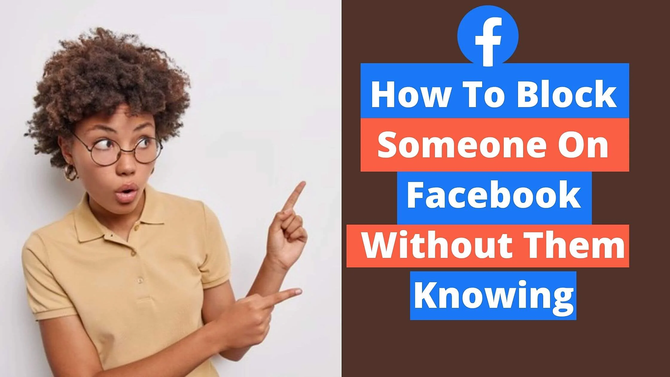 How To Block Someone On Facebook Without Them Knowing