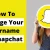 How To Change Your Username On Snapchat 2022