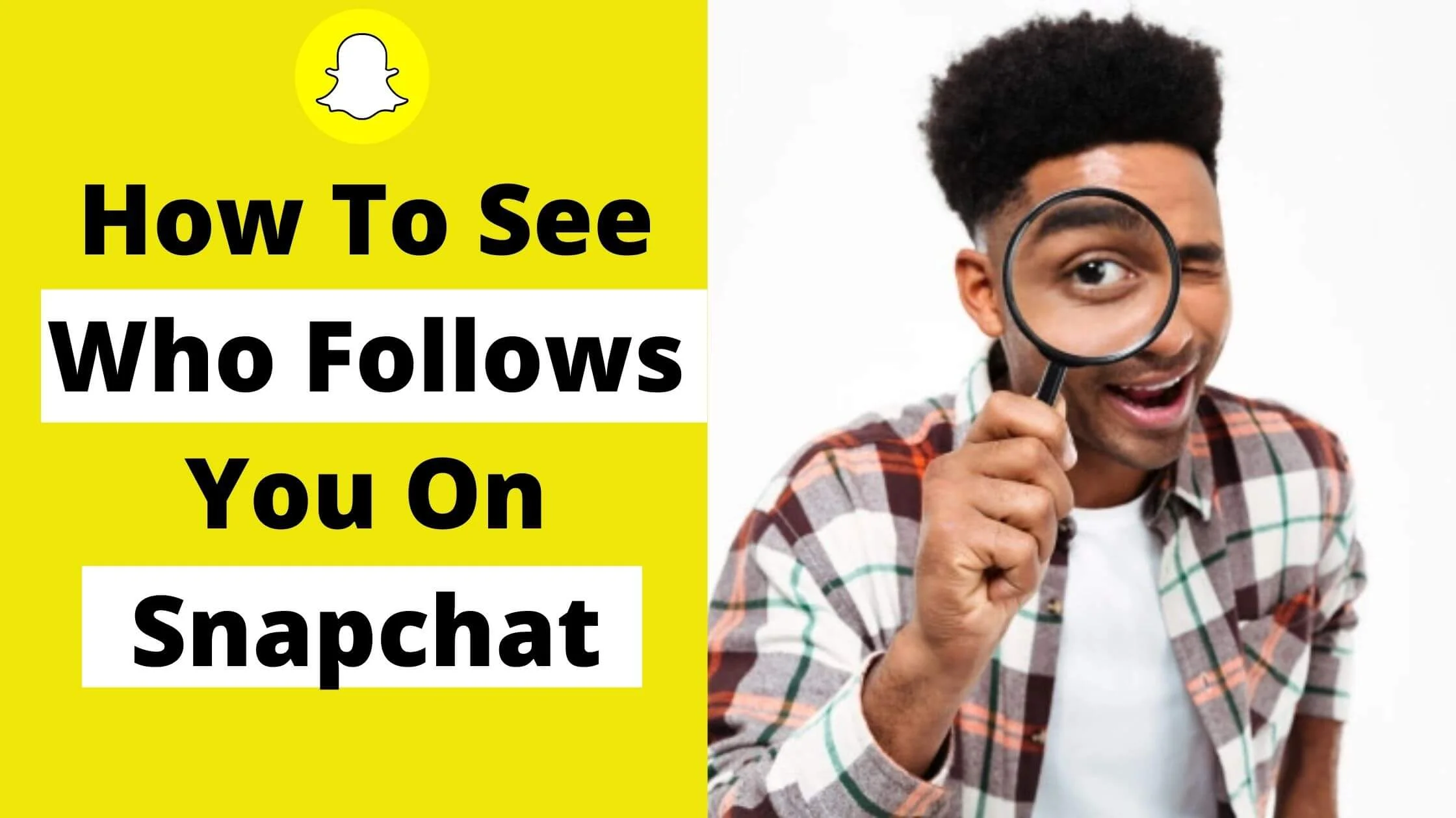 How To See Who Follows You On Snapchat