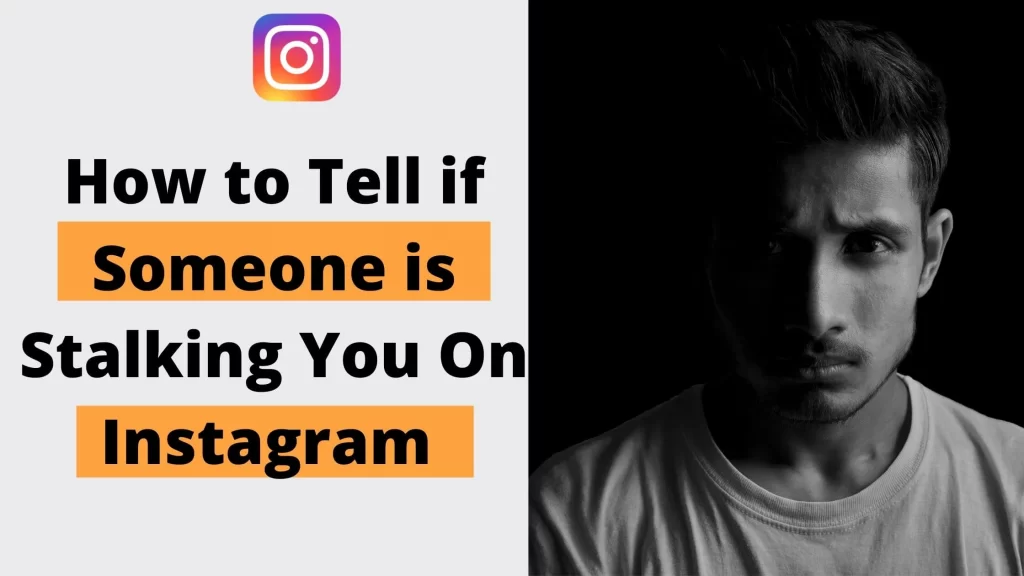 how-to-tell-if-someone-is-stalking-you-on-instagram-2023