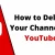 How to Delete Your Channel on YouTube Permanently 2022