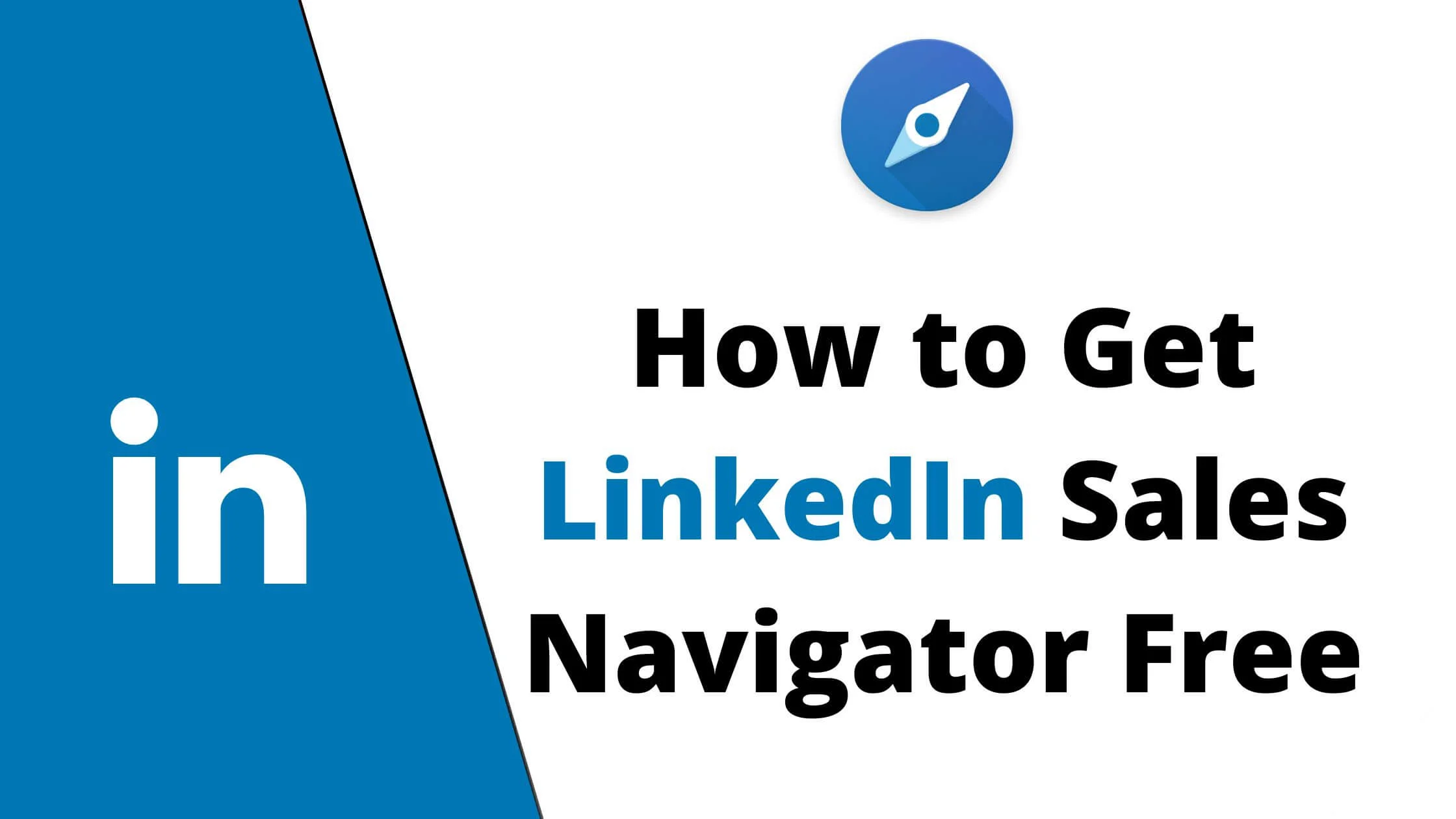 How to Get LinkedIn Sales Navigator Free