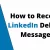 How to Recover LinkedIn Deleted Messages 2022
