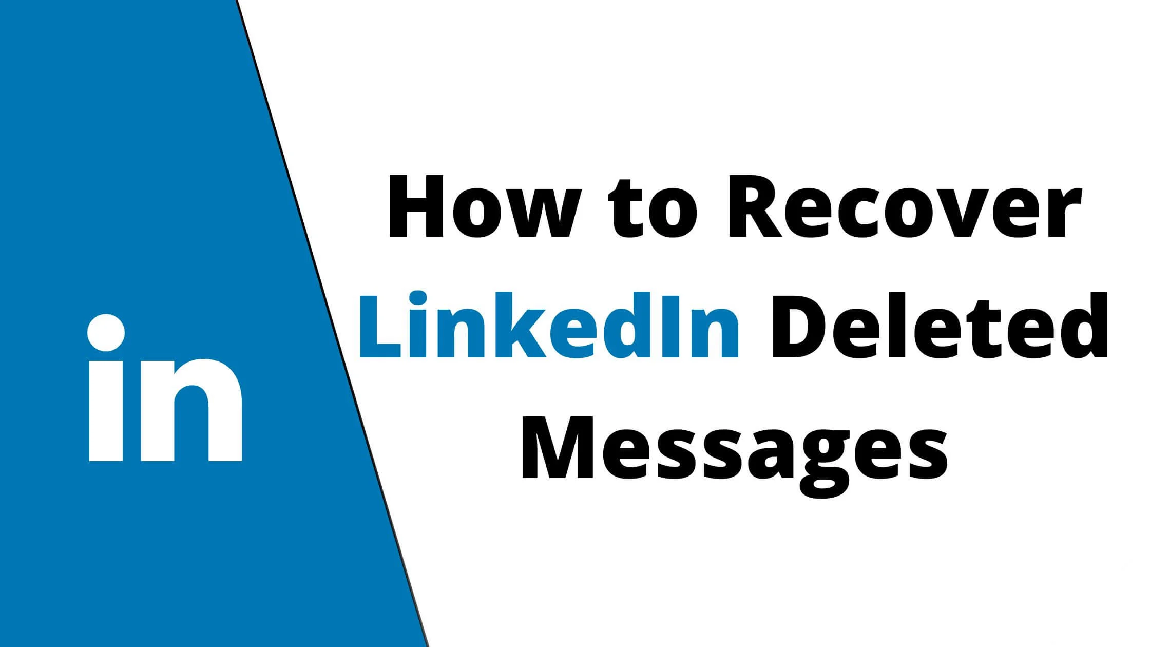 How to Recover LinkedIn Deleted Messages