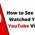 How to See Who Watched Your YouTube Video 2022