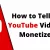 How to Tell if a YouTube Video is Monetized 2022