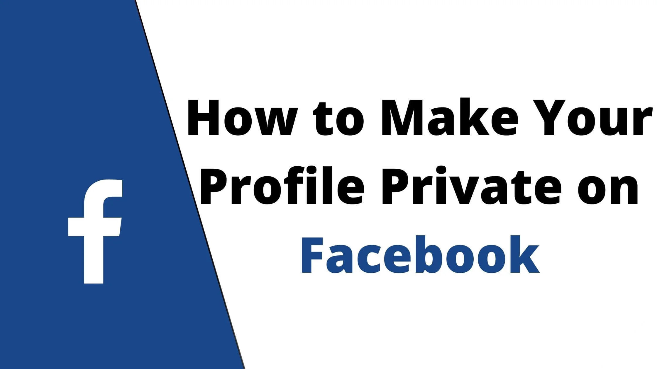 Make Your Profile Private on Facebook