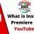 What is Instant Premiere on YouTube? How to Use it in 2022