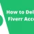 How to Delete a Fiverr Account 2022
