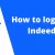 Indeed Login | How to login to Indeed 2022