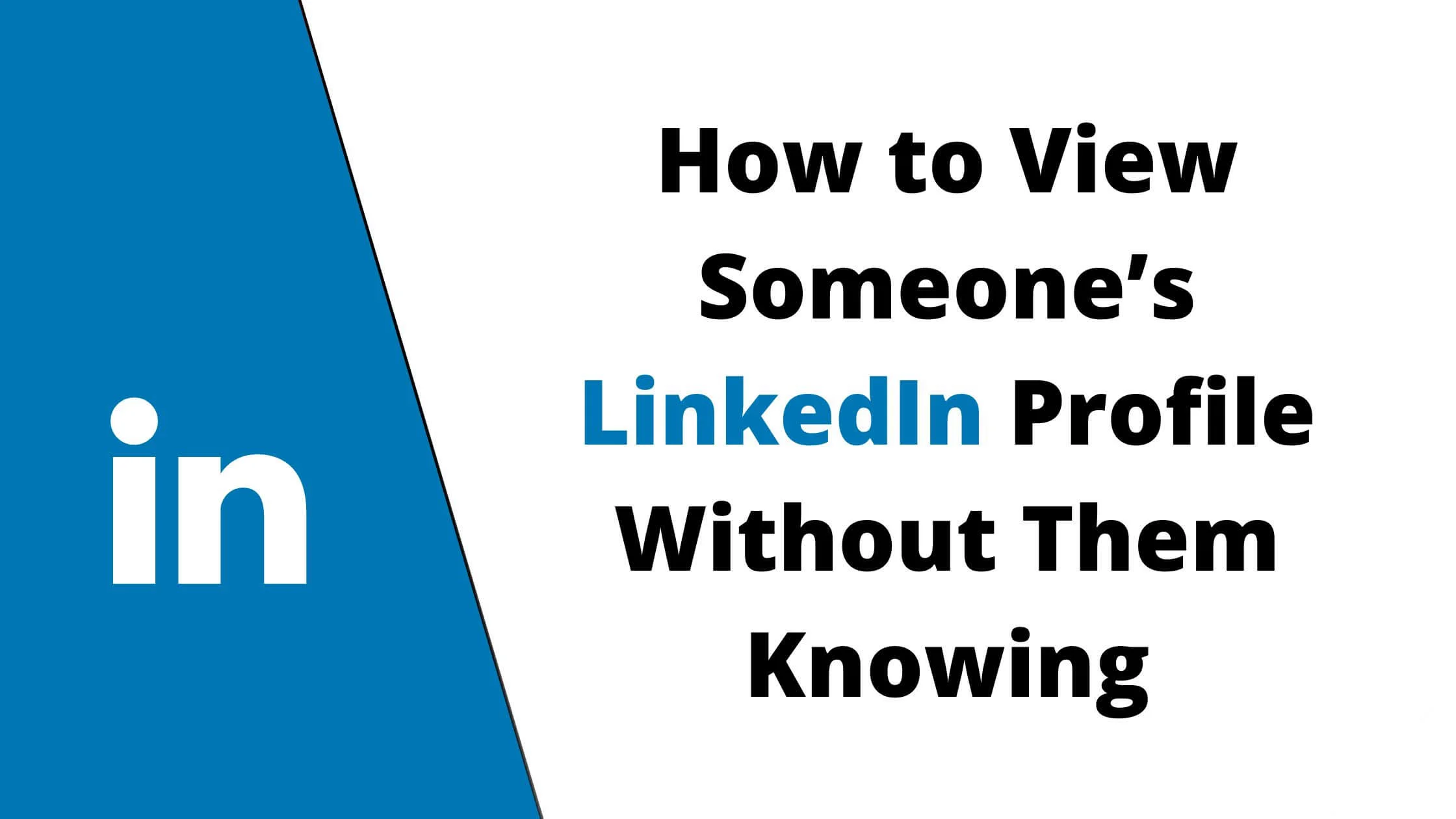 view someone's linkedin profile without them knowing