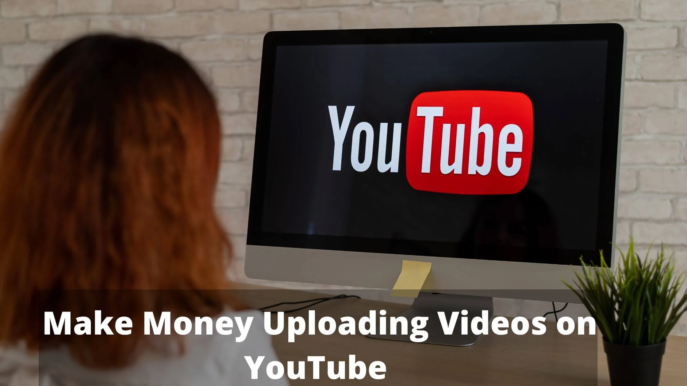 Make Money Uploading Videos on YouTube