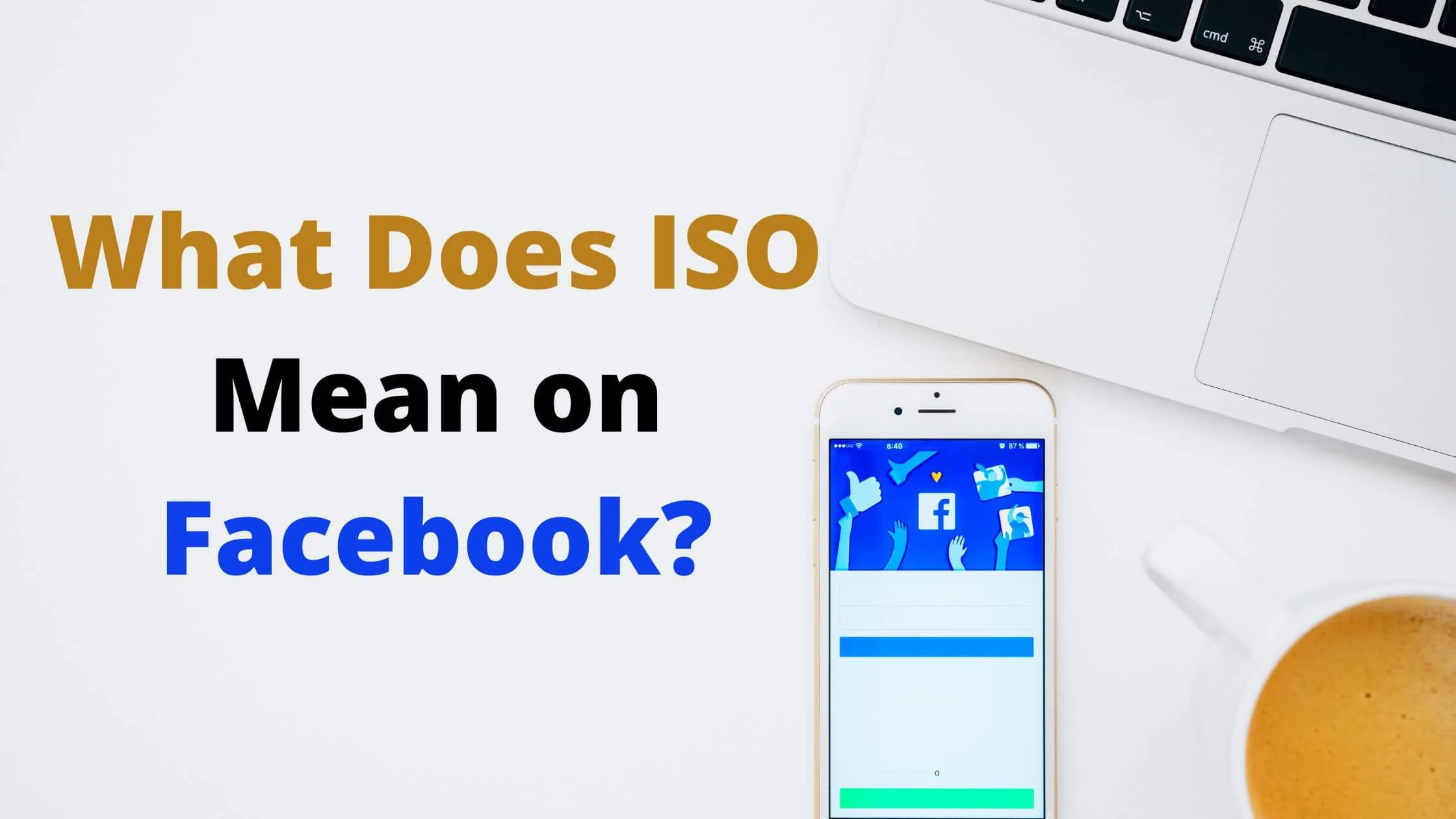 What Does ISO Mean on Facebook