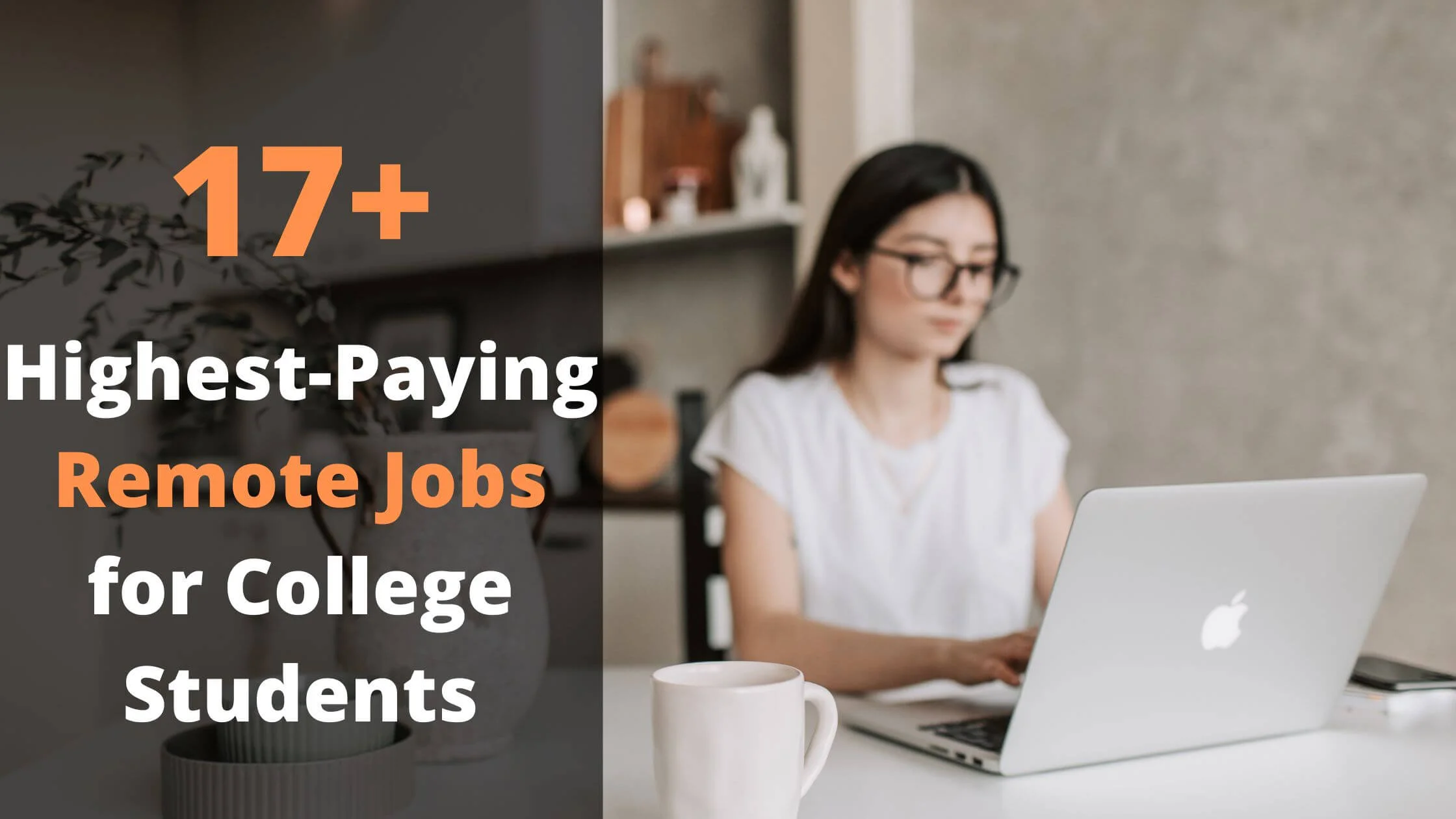 17+ Highest-Paying Remote Jobs for College Students 2024