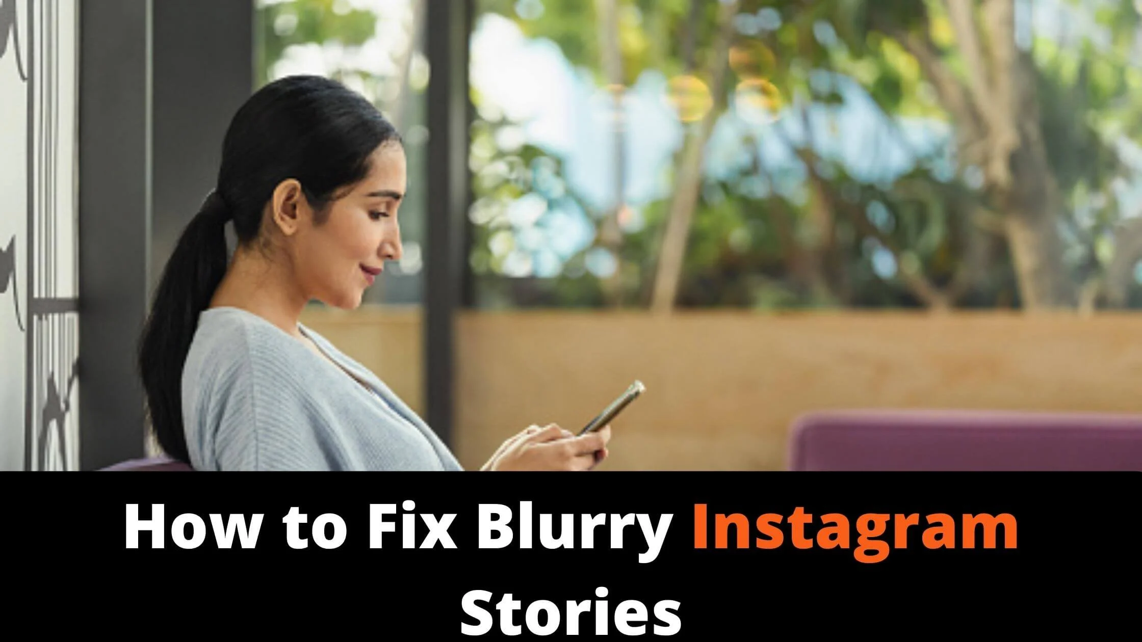 Blurry Instagram Stories