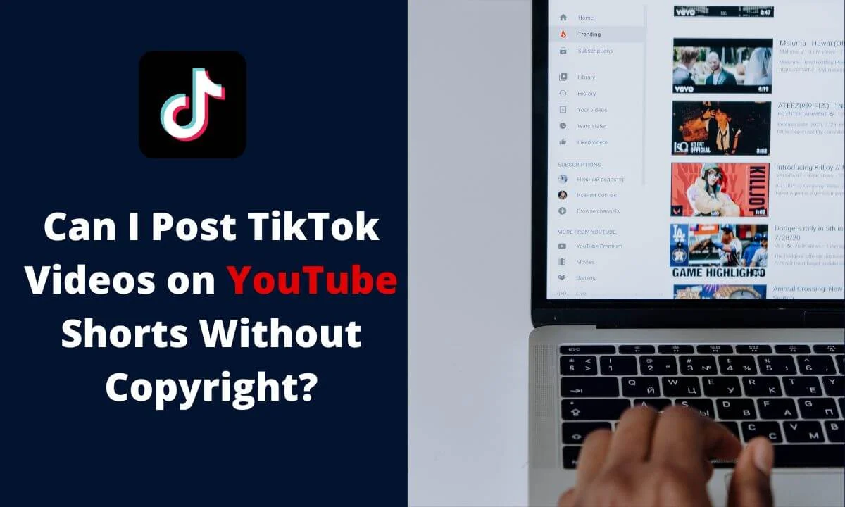 Can I post TikTok videos on YouTube shorts without copyright