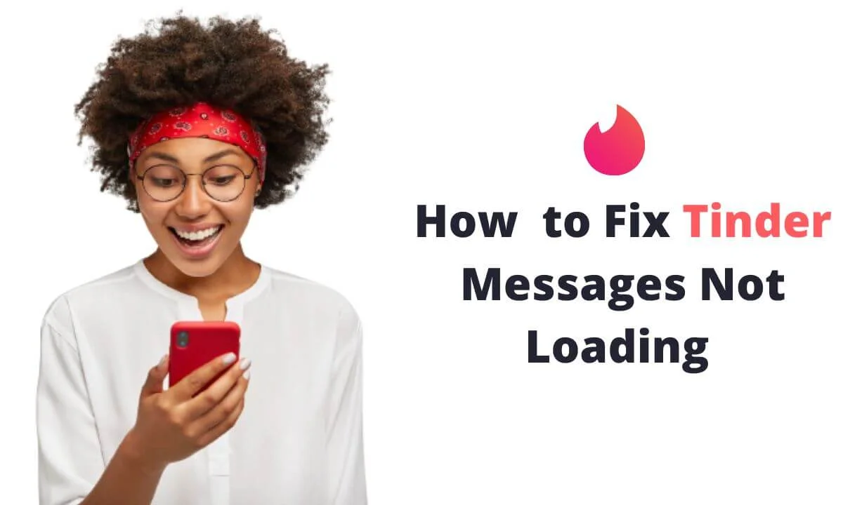 Tinder Messages Not Loading