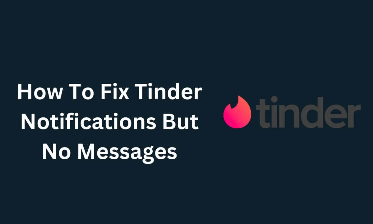 How To Repair Tinder Notifications However No Messages 2023