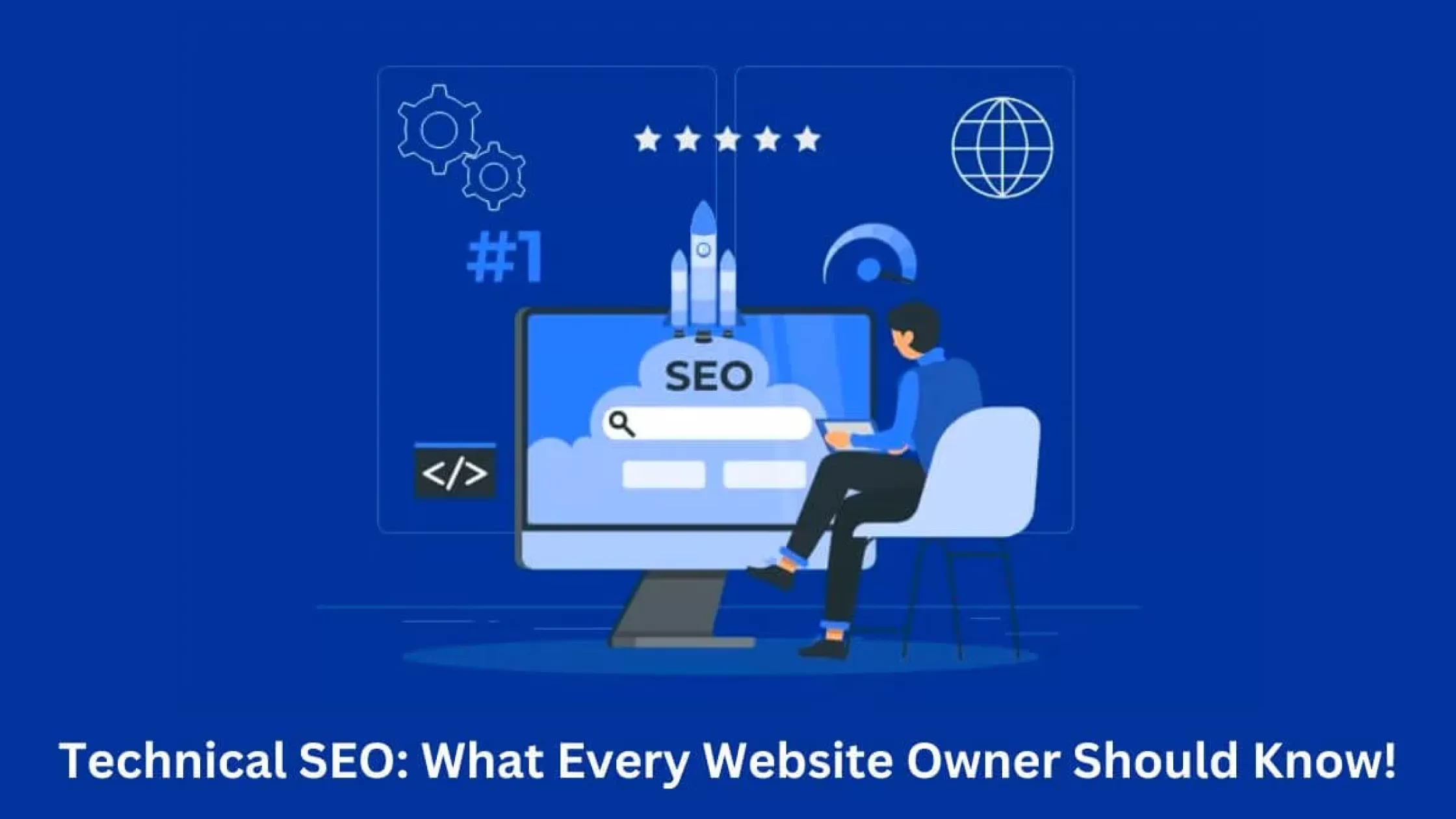 What is Technical SEO? Everything a Site Owner Should Know