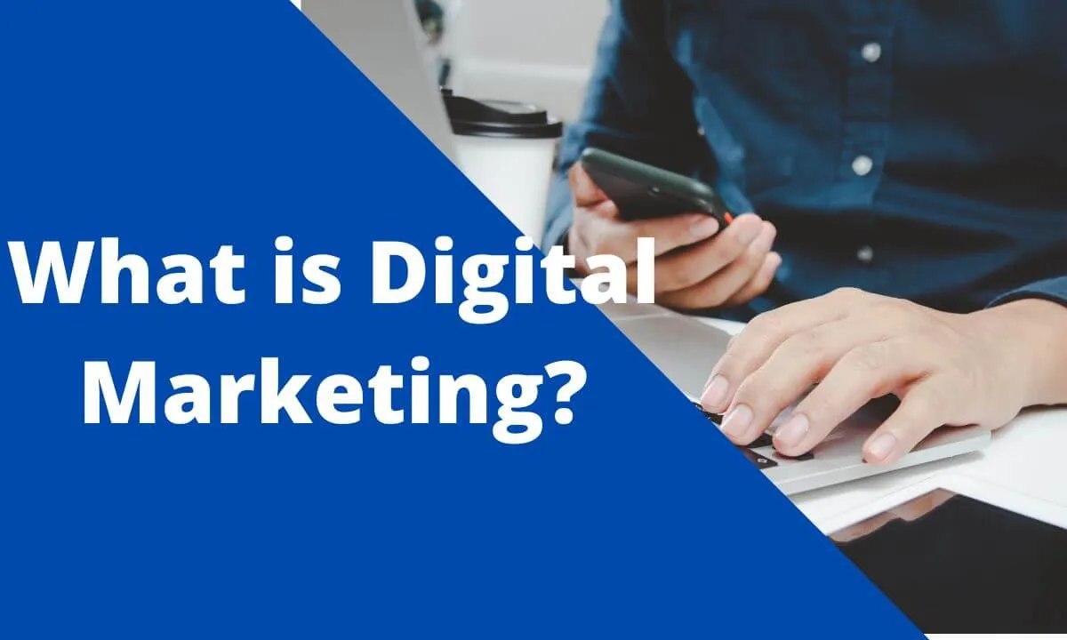 What is Digital Marketing