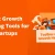 9 Best Growth Hacking Tools for Startups