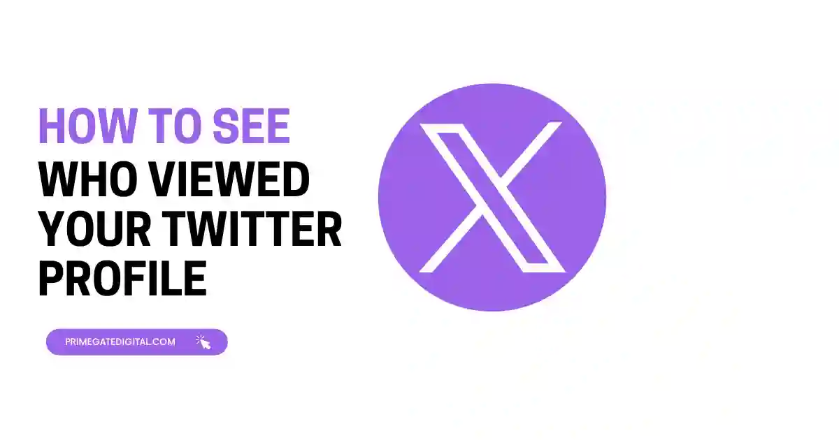 How to See Who Viewed Your Twitter Profile in 2023