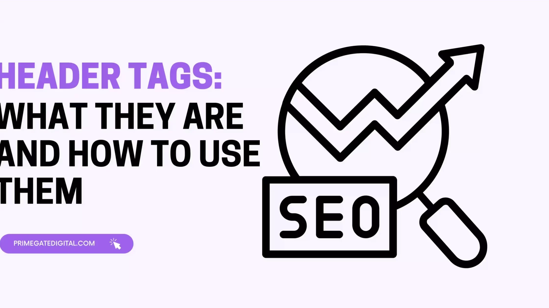 Header Tags: What They Are and How to Use Them