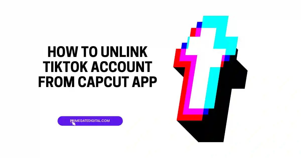 How to Unlink TikTok Account From CapCut App