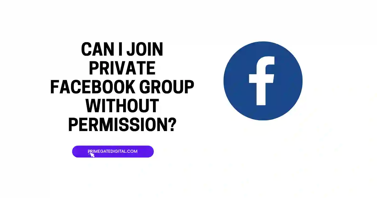 Can I Join Private Facebook Group Without Permission