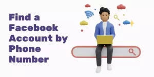 How to Find a Facebook Account by Phone Number
