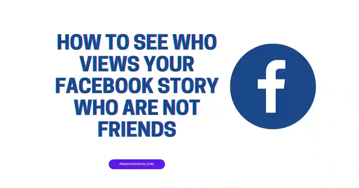 How to See Who Views Your Facebook Story Who Are Not Friends
