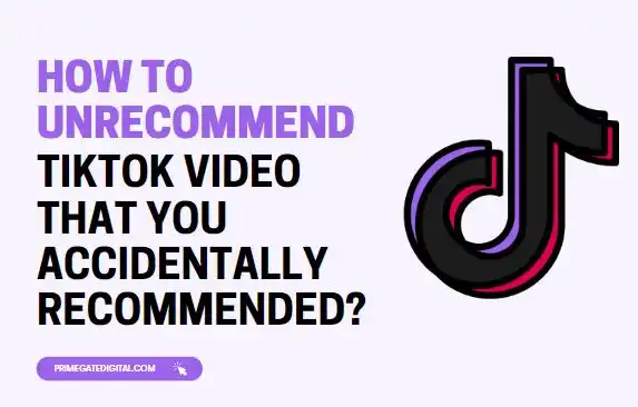 How to Unrecommend Tiktok Video That You Accidentally Recommended