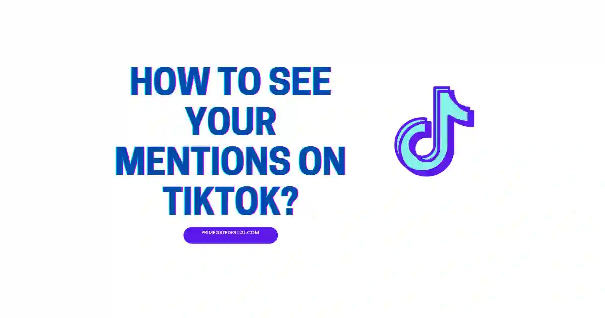 See Your Mentions on TikTok